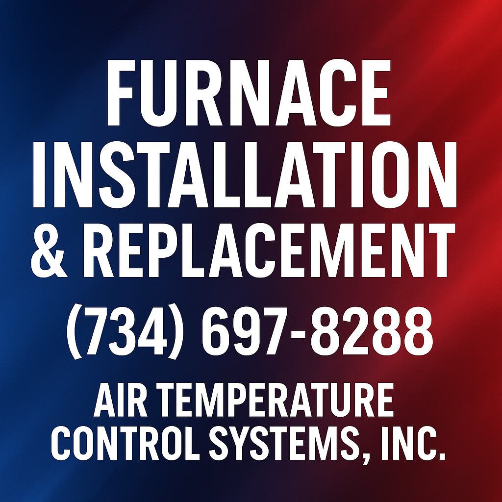 Furnace installation and replacement service in Belleville MI with Air Temperature Control Systems (734) 697-8288